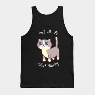 They Call Me Mister Muffins - Kawaii Kitty Tank Top